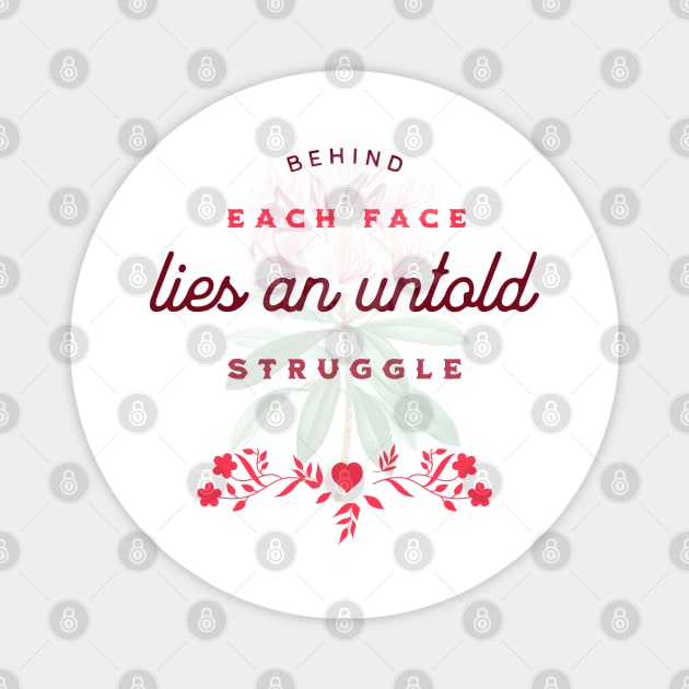 Behind each face lies an untold struggle Magnet by Mugs and threads by Paul